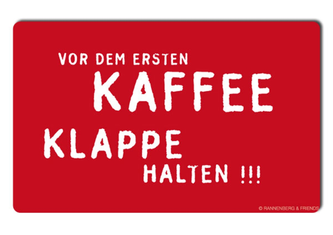 Brettchen "Vor dem ersten Kaffee Klappe halten"